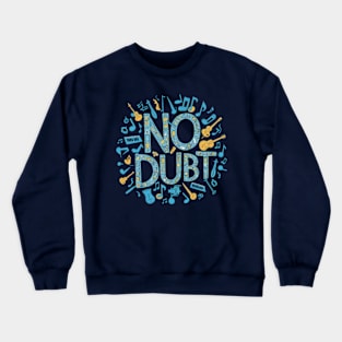 A whimsical composition of musical notes and instruments forming the shape of "No Doubt" Crewneck Sweatshirt